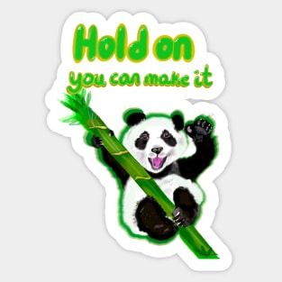 Hold on you can make it - inspirational motivational quote with Panda bear Cute kawaii fluffy Smiling Waving panda bear cub Sticker